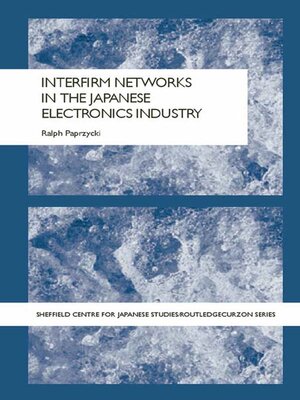 cover image of Interfirm Networks in the Japanese Electronics Industry